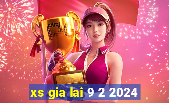 xs gia lai 9 2 2024