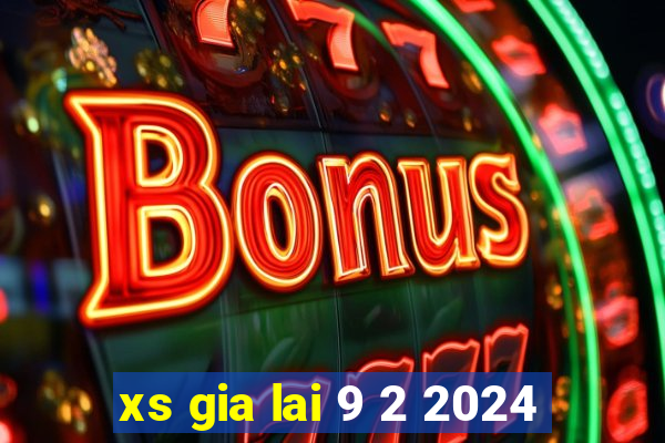 xs gia lai 9 2 2024