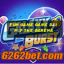 Fun Game Game Bài Nạp The Garena