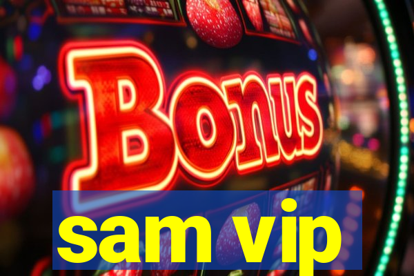 sam vip