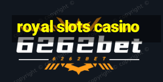 royal slots casino