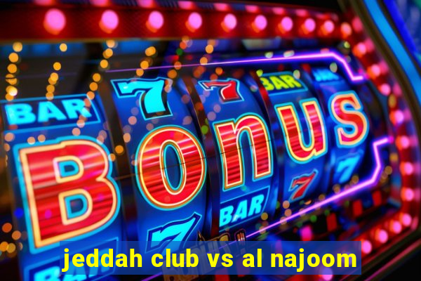 jeddah club vs al najoom