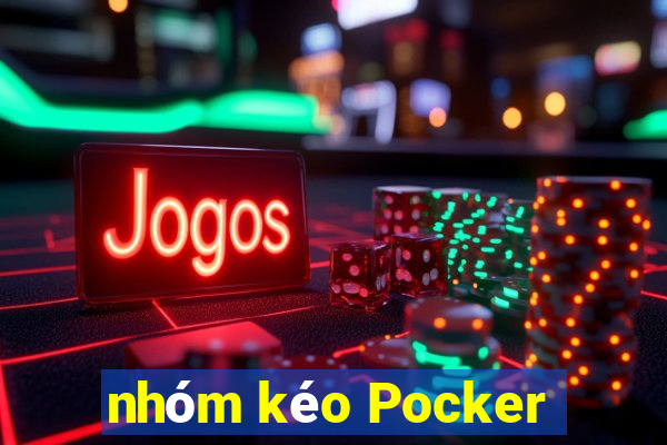 nhóm kéo Pocker