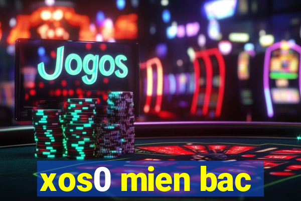 xos0 mien bac