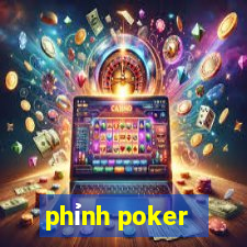 phỉnh poker