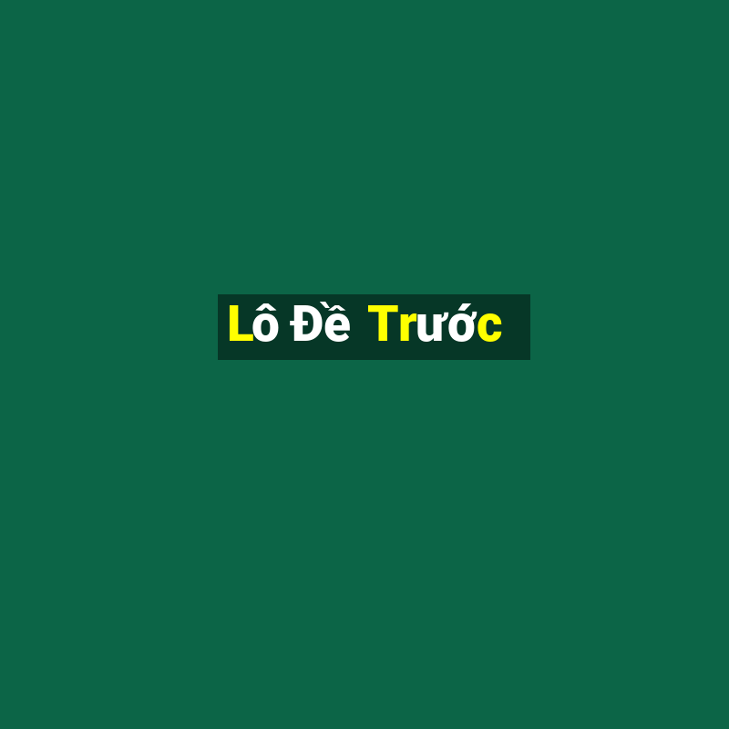 Lô Đề Trước