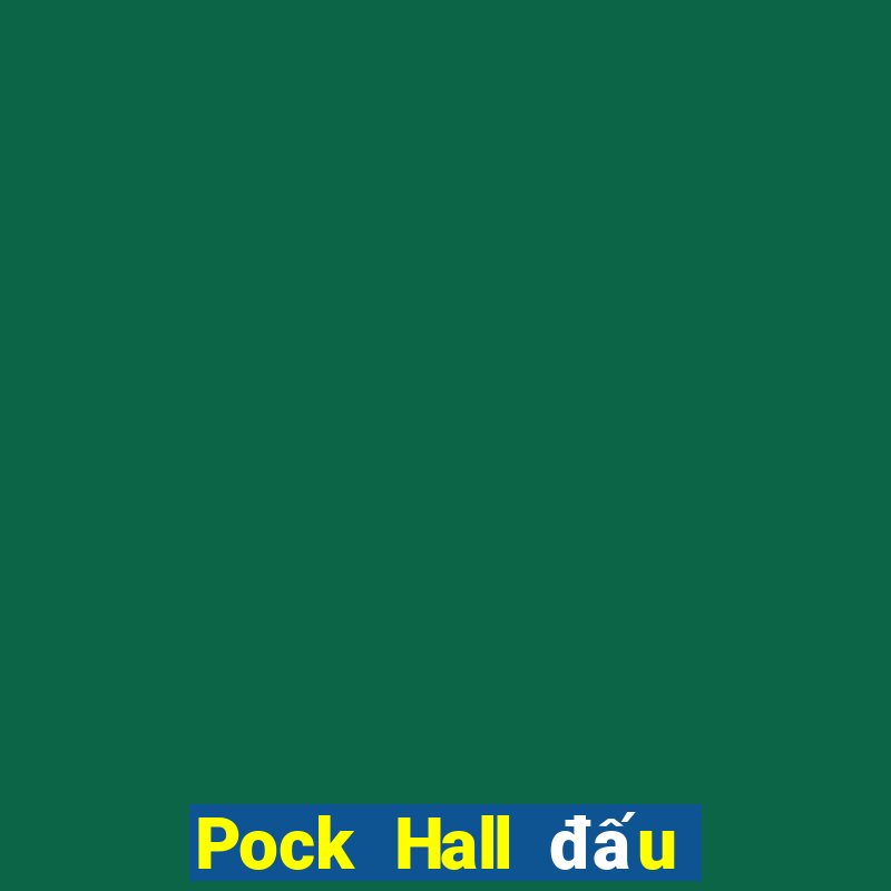 Pock Hall đấu với bài địa chủ