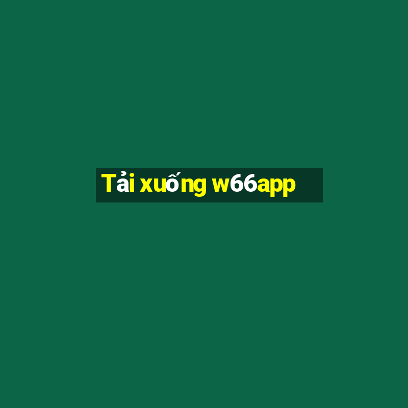 Tải xuống w66app