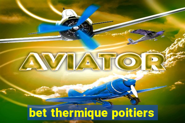 bet thermique poitiers