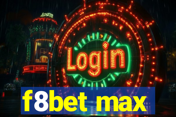 f8bet max