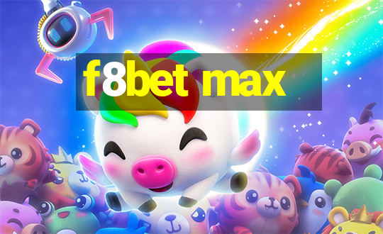 f8bet max