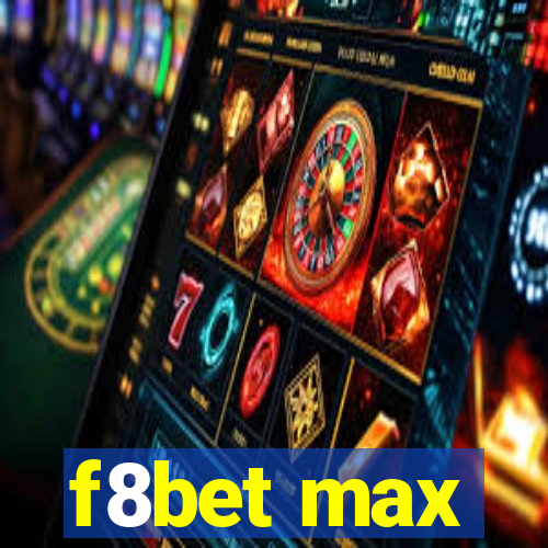 f8bet max