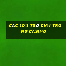 các loại trò chơi trong casino