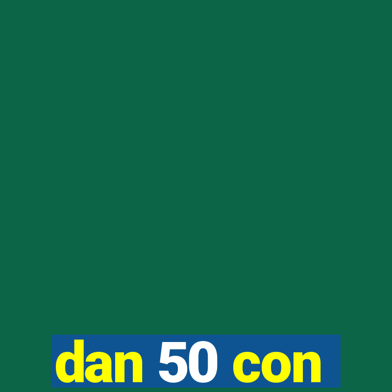 dan 50 con