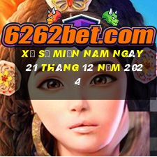 xổ số miền nam ngày 21 tháng 12 năm 2024