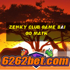 Zenky Club Game Bài Go Math