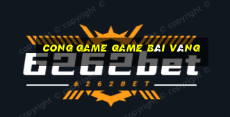 Cong Game Game Bài Vàng