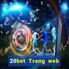 20bet Trang web cài đặt 20bet