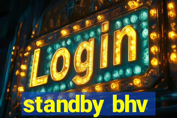 standby bhv