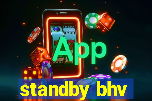 standby bhv