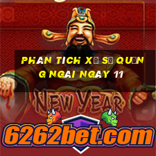 Phân tích Xổ Số quảng ngãi ngày 11