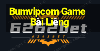 Bumvipcom Game Bài Liêng