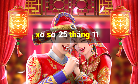 xổ số 25 tháng 11