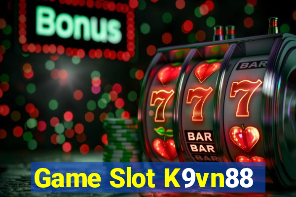 Game Slot K9vn88