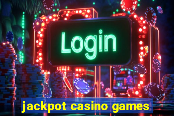 jackpot casino games