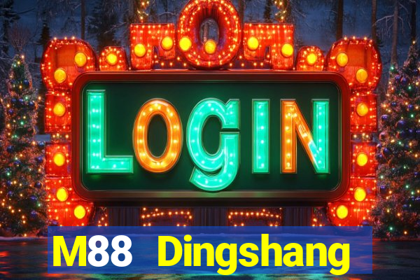 M88 Dingshang đăng nhập dòng