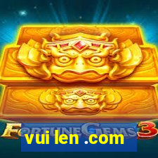 vui len .com