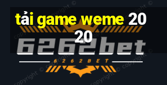 tải game weme 2020