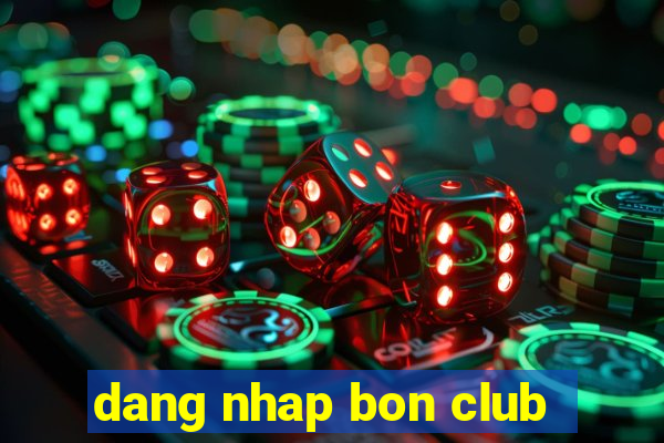 dang nhap bon club