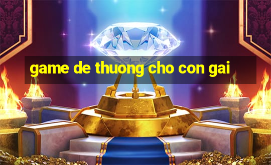 game de thuong cho con gai