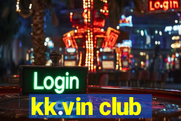 kk.vin club