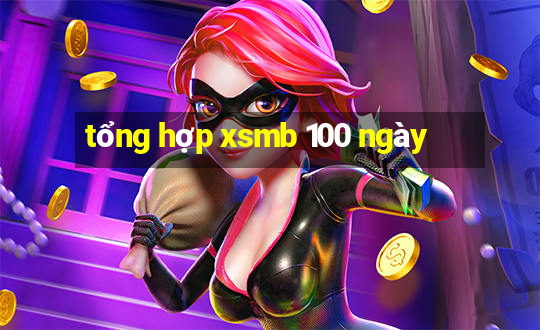 tổng hợp xsmb 100 ngày