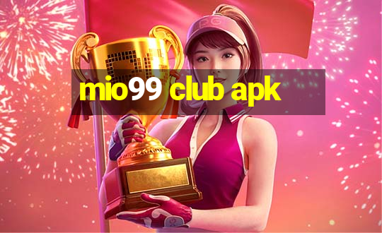 mio99 club apk