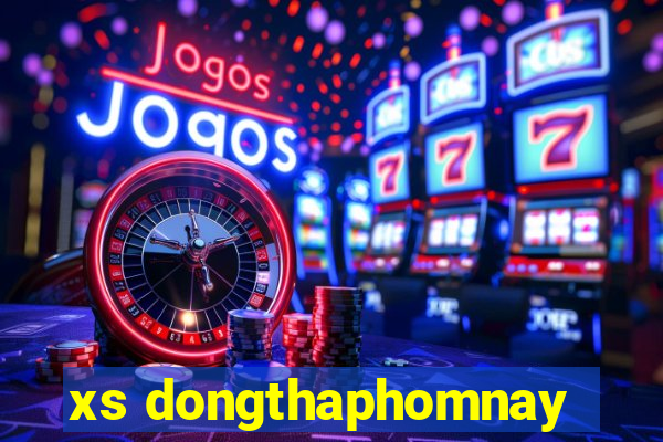 xs dongthaphomnay