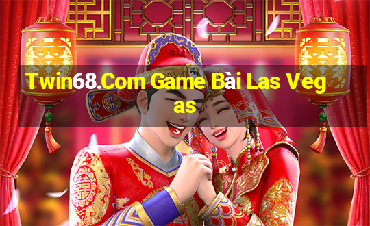 Twin68.Com Game Bài Las Vegas