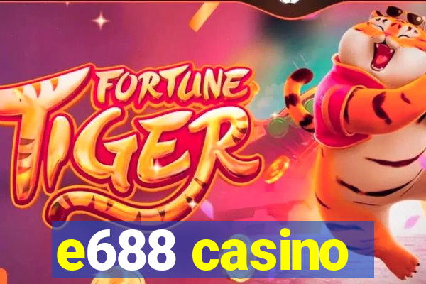 e688 casino