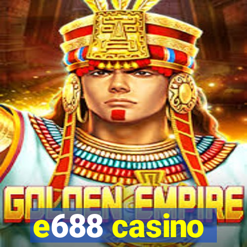 e688 casino