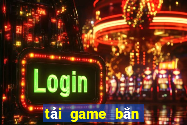 tai game ban ca moi