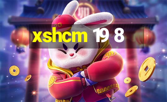 xshcm 19 8