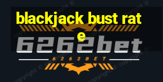 blackjack bust rate