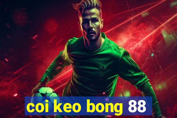 coi keo bong 88