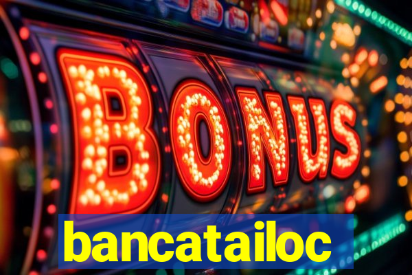 bancatailoc