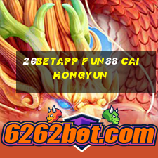 20betapp Fun88 Cai HongYun