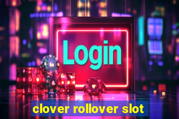 clover rollover slot