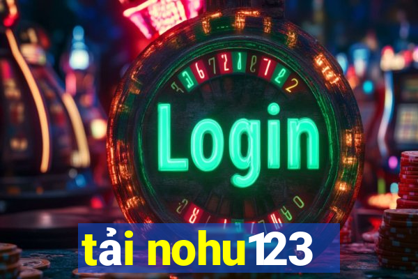 tải nohu123