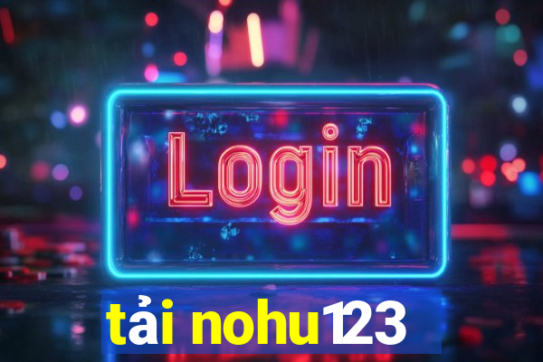 tải nohu123